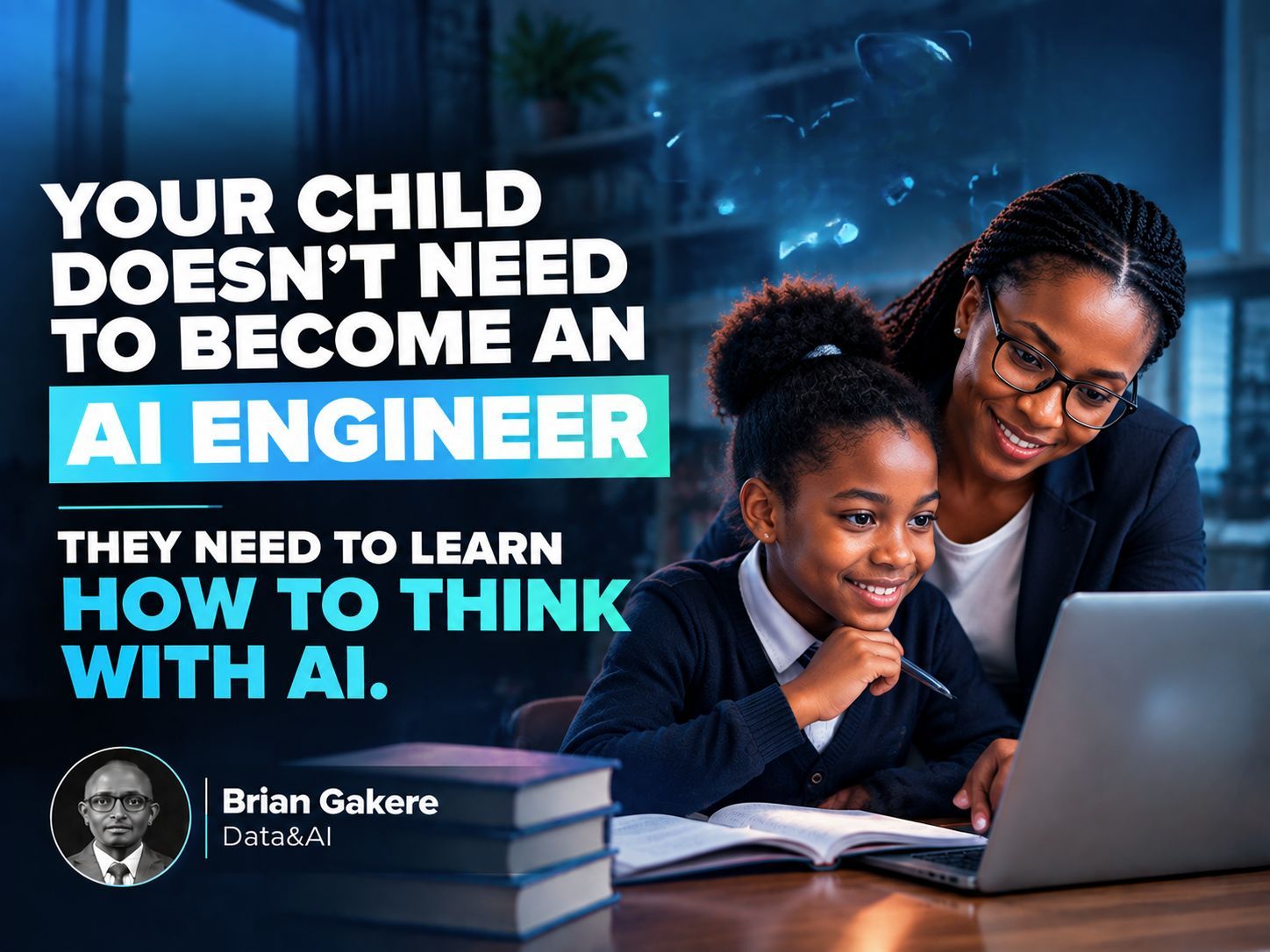  Your Child Doesn't Need to Become an AI Engineer: But They Need AI Literacy